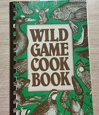Vtg 1982 Wild Game & Strange Meat World Cookbook with Native Moonshine Recipe