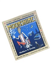 Moonshine!: Recipes * Tall Tales * Drinking Songs * Historical Stuff * Knee