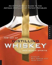 The Art of Distilling Whiskey and - Paperback, by Owens Bill; Dikty - Very Good