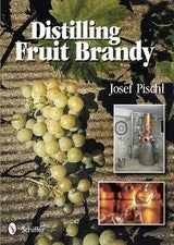 Distilling Fruit Brandy, Pischl, Josef, Very Good Book