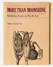 More Than Moonshine Appalachian Recipes & Recollections Book Sidney Saylor Farr