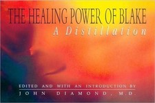 The Healing Power of Blake: A Distillation (Diamonds for the Mind) - John Di...