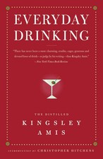 Everyday Drinking: The Distilled Kingsley Amis - paperback Amis, Kingsley