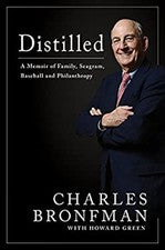 Distilled : A Memoir of Family, Seagram, Baseball, and Philanthro