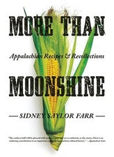 More Than Moonshine: Appalachian Recipes and Recollections (Paperback or Softbac
