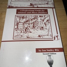 Making Pure Corn Whiskey: A Professional Guide For Amateur And Micro Distillers