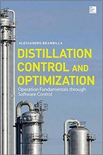 NEW: DISTILLATION CONTROL AND OPTIMIZATION 2014 Ed. 1: Harcover