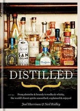 Distilled: From absinthe & brandy to vodka & whisky, the world's finest...