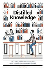 Distilled Knowledge : The Science Behind Drinking?s Greatest Myth