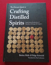 Artisan's Guide to Crafting Distilled Spirits 2015 HC LIKE NEW Brandies Schnapps