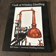 Craft of Whiskey Distilling by Bill Owens (2010, Trade Paperback)