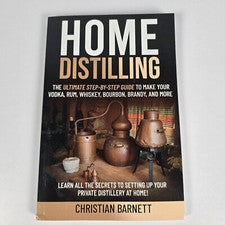 Home Distilling Distillery Secrets Christian Barnett