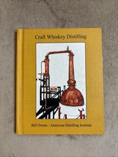 RARE HARDCOVER Hard Cover Craft of Whiskey Distilling by Bill Owens 2008 Distill