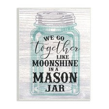 Stupell Industries Together Like Moonshine In A Mason Jar Souther Typography