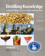 Distilling Knowledge: A Professional Guide to Spirits and Liqueurs Revise - GOOD