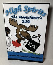 High Spirits: The Moonshiner's recipe Bible, Like New Used,