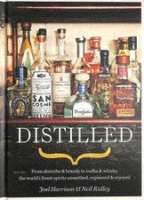 Distilled: From absinthe & brandy to vodka & whisky, the world's finest arti...